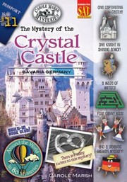 The Mystery Of The Crystal Castle Bavaria Germany by Carole Marsh