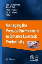 Managing The Prenatal Environment To Enhance Livestock Productivity