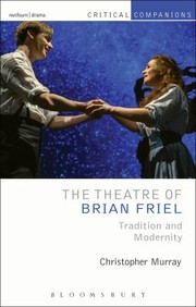 Cover of: The Theatre Of Brian Friel Tradition And Modernity