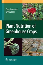 Plant Nutrition Of Greenhouse Crops by Cees Sonneveld