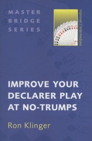 Cover of: Improve Your Declarer Play At Notrumps