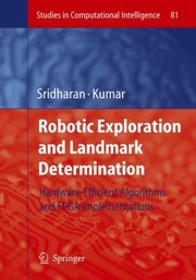 Cover of: Robotic Exploration And Landmark Determination Hardwareefficient Algorithms And Fpga Implementations