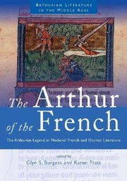 Cover of: The Arthur Of The French The Arthurian Legend In Medieval French And Occitan Literature by 