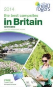 The Best Campsites In Britain Ireland 2014 by Alan Rogers Guides