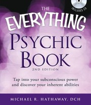 Cover of: The Everything Psychic Book Tap Into Your Subconscious Power And Discover Your Inherent Abilities