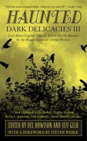 Cover of: Dark Delicacies Iii Even More Original Tales Of Terror And The Macabre By The Worlds Greatest Horror Writers by 