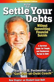 Cover of: How To Settle Your Debts Without Committing Financial Suicide