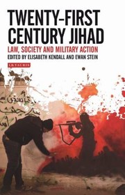 Twentyfirst Century Jihad Law Society And Military Action by Elisabeth Kendall
