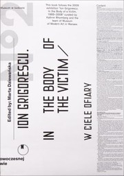 Cover of: Ion Grigorescu In The Body Of The Victim Museum Of Modern Art In Warsaw February 6 March 15 2009