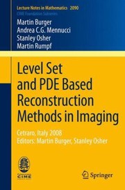 Cover of: Level Set And Pde Based Reconstruction Methods In Imaging Cetraro Italy 2008 Editors Martin Burger Stanley Osher