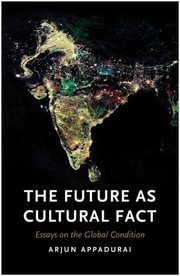 Cover of: The Future As Cultural Fact Essays On The Global Condition