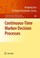 Cover of: Continuoustime Markov Decision Processes Theory And Applications