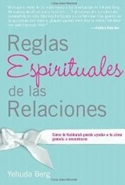 Cover of: Reglas Espirituales De Las Relaciones Cmo La Kabbalah Puede Ayudar A Tu Alma Gemela A Encontrarte