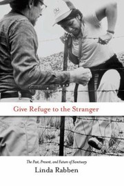 Cover of: Give Refuge To The Stranger The Past Present And Future Of Sanctuary