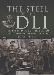 Cover of: The Steel Of The Dli The 2nd Battalion Of The Durham Light Infantry At War 19141918