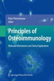 Principles Of Osteoimmunology Molecular Mechanisms And Clinical Applications by Peter Pietschmann