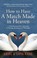 Cover of: How To Have A Match Made In Heaven A Transformational Approach To Dating Relating And Marriage