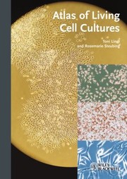 Atlas Of Living Cell Cultures by Toni Lindl