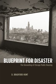 Cover of: Blueprint For Disaster The Unraveling Of Chicago Public Housing by 