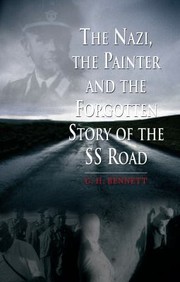 Cover of: The Nazi The Painter And The Forgotten Story Of The Ss Road by 