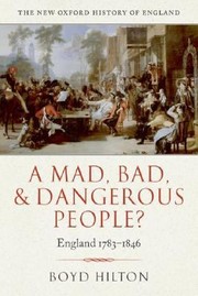 Cover of: A Mad Bad And Dangerous People England 17831846