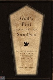 Gods Feet Are In My Sandbox Faith Chronicles Of A Texas Death Row Chaplain