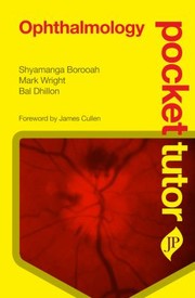 Pocket Tutor Ophthalmology by Shyamanga Borooah
