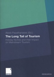 Cover of: The Long Tail Of Tourism Holiday Niches And Their Impact On Mainstream Tourism by 
