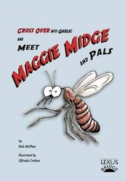 Cross Over Into Gaelic And Meet Maggie Midge And Pals by Rab McPhee