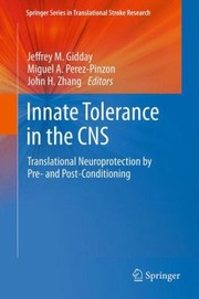Cover of: Innate Tolerance In The Cns Translational Neuroprotection By Pre And Postconditioning