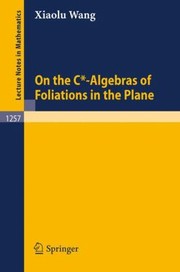 Cover of: On The Calgebras Of Foliations In The Plane