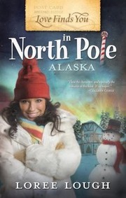 Love Finds You In North Pole Alaska