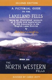 Cover of: A Pictorial Guide To The Lakeland Fells Being An Illustrated Account Of A Study And Exploration Of The Mountains In The English Lake District