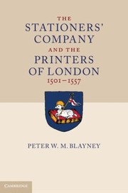 The Stationers Company And The Printers Of London 15011557 by Peter W. M. Blayney