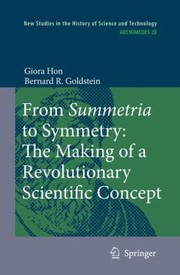 Cover of: From Summetria To Symmetry The Making Of A Revolutionary Scientific Concept