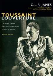 Cover of: Toussaint Louverture The Story Of The Only Successful Slave Revolt In History A Play In Three Acts by 