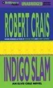 Cover of: Indigo Slam (Elvis Cole) by Robert Crais, Robert Crais