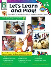 Cover of: Lets Learn And Play Purposeful Play Activities For All Early Childhood Learning Centers
