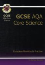 Cover of: Gcse Core Science Aqa Complete Revision Practice Higher