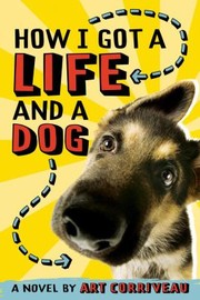 Cover of: How I Got A Life And A Dog A Novel by 