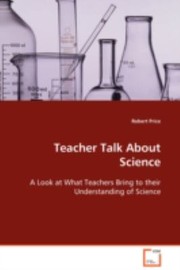 Cover of: Teacher Talk About Science A Look At What Teachers Bring To Their Understanding Of Science