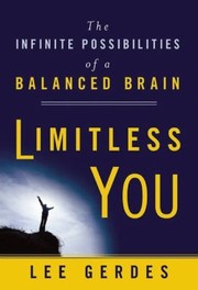 Cover of: Limitless You The Infinite Possibilities Of A Balanced Brain by Lee Gerdes