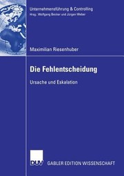 Cover of: Die Fehlentscheidung Ursache Und Eskalation