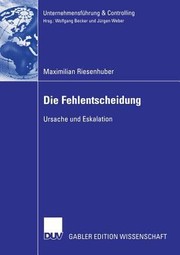 Die Fehlentscheidung Ursache Und Eskalation by Maximilian Riesenhuber