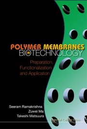 Cover of: Polymer Membranes In Biotechnology Preparation Functionalization And Application
