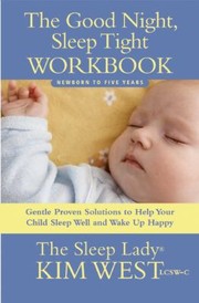 Cover of: The Good Night Sleep Tight Workbook Newborn To Five Years by 