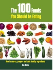 Cover of: The 100 Foods You Should Be Eating