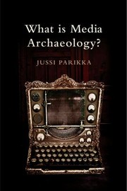 Cover of: What Is Media Archaeology