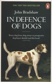 Cover of: In Defence Of Dogs: Why Dogs Need Our Understanding