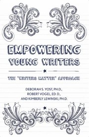 Cover of Empowering Young Writers The Writers Matter Approach by Robert Vogel